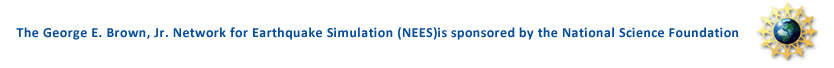 The George E. Brown, Jr. Network for Earthquake Simulation (NEES)is sponsored by the National Science Foundation
